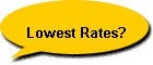 Lowest Rates?